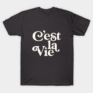 C'est La Vie T-Shirt